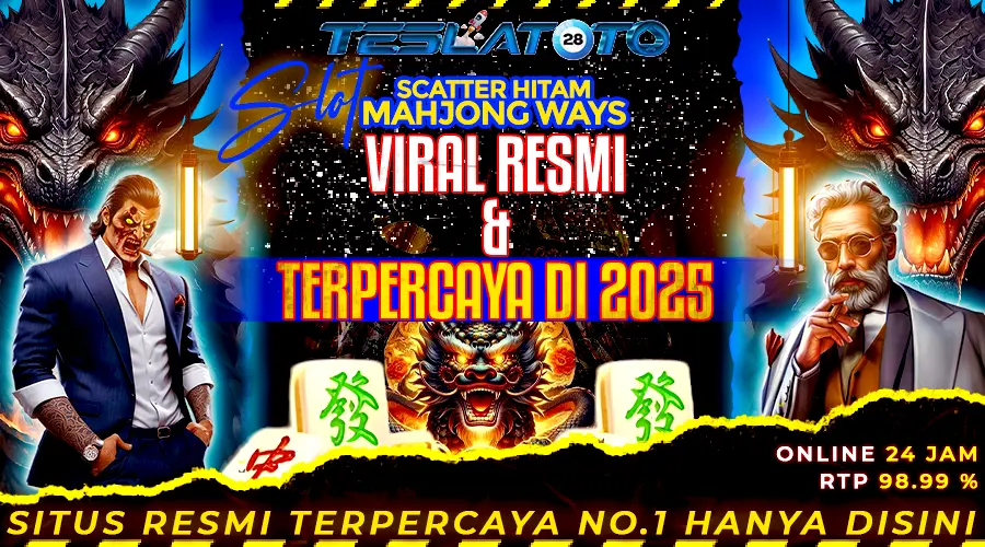 TESLATOTO 🚀 Slot Scatter Hitam Mahjong Ways Viral Resmi dan Terpercaya di 2025 